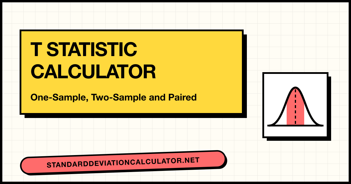 T Statistic Calculator — One-Sample, Two-Sample and Paired